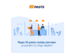 No 2020.gada 3.novembra Rīgas 50.pasta nodaļa sniegs pakalpojumus jaunās un rekonstruētās t/c Origo telpās 