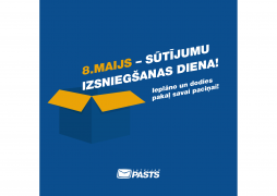 On the 8th of May Latvijas Pasts encourages all customers to collect their items accumulated at the post offices 	