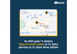 No 2022.gada 11.oktobra Rīgas 25.pasta nodaļa no t/c Spice pārceļas uz plašākām telpām t/c Spice Home 